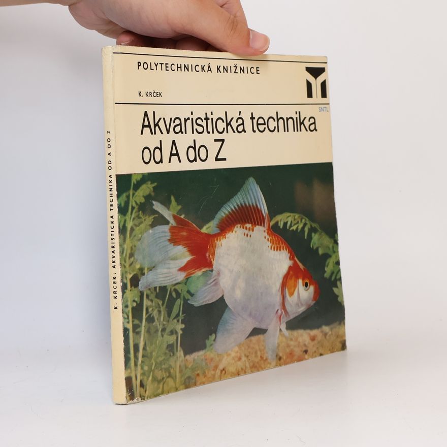 Karel Krček Akvaristická technika od A do Z