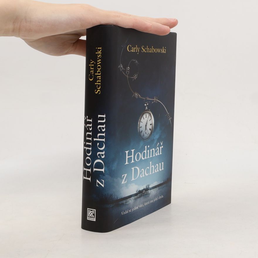 Carly Schabowski Hodinář z Dachau