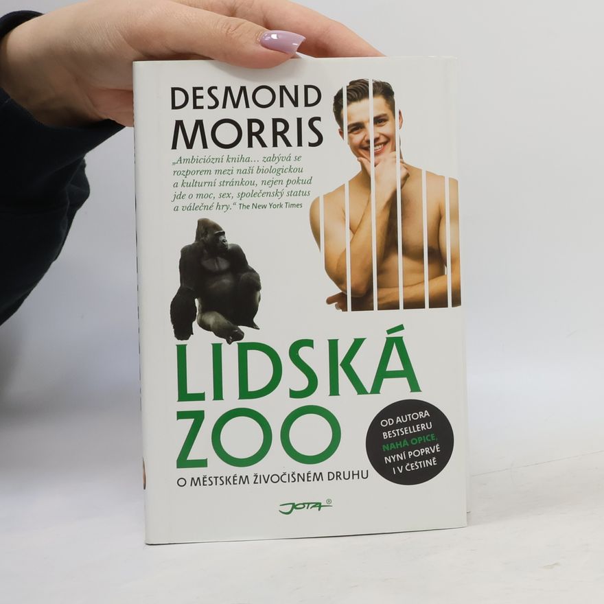 Desmond Morris Lidská zoo : o městském živočišném druhu