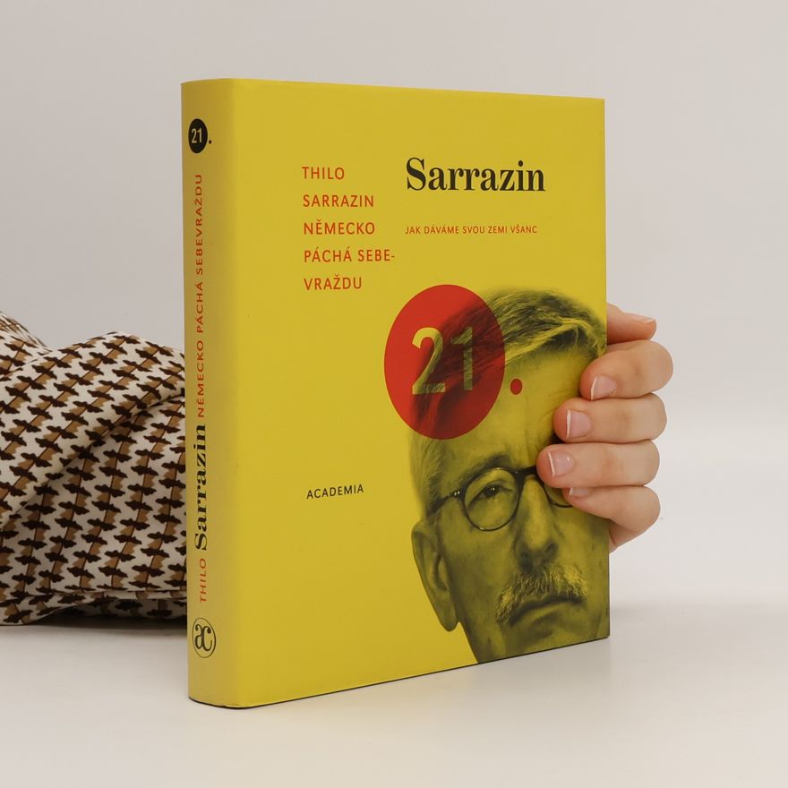 Thilo Sarrazin Německo páchá sebevraždu. Jak dáváme svou zemi všanc