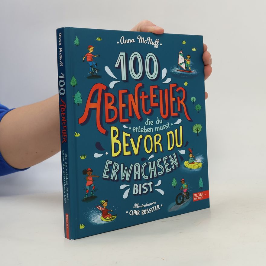 McNuff Anna 100 Abenteuer die du erleben musst, bevor du erwachsen bist