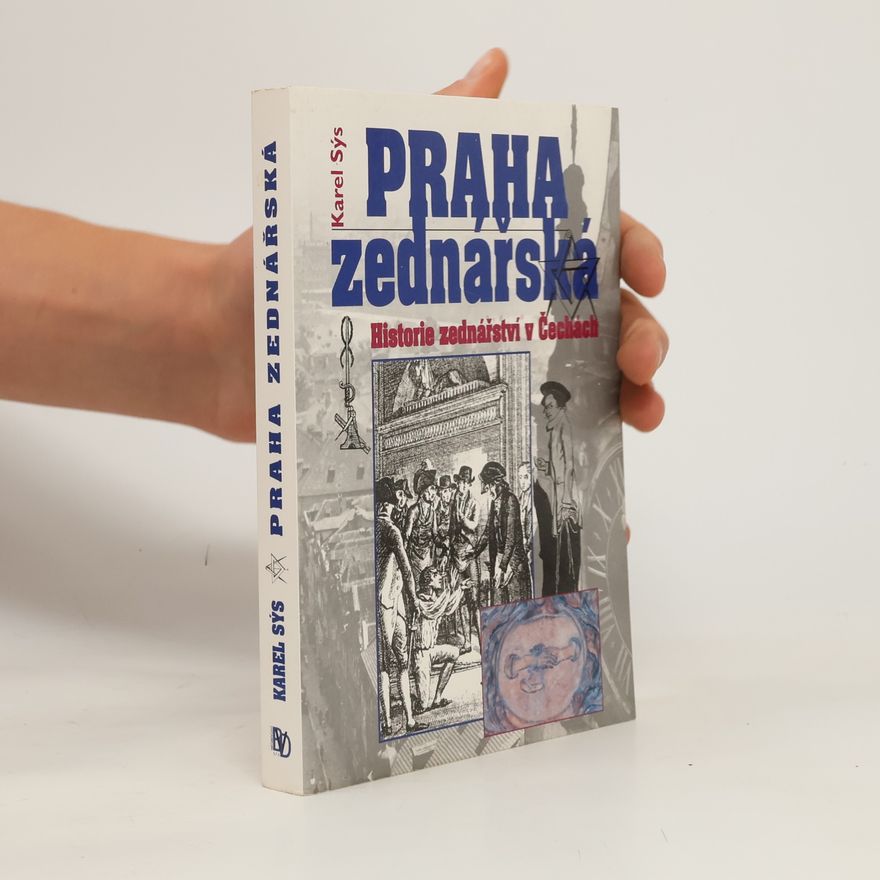 Karel Sýs Praha zednářská : historie zednářství v Čechách