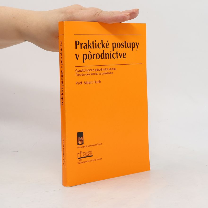 Albert Huch Praktické postupy v pôrodníctve