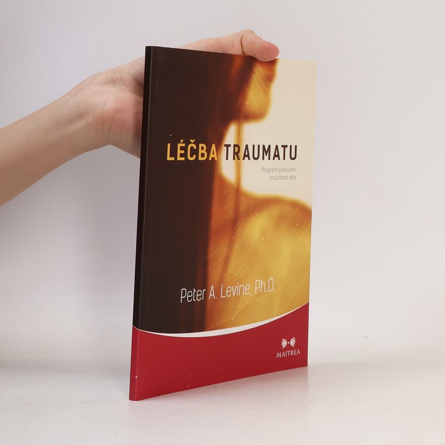 Peter A. Levine Léčba traumatu