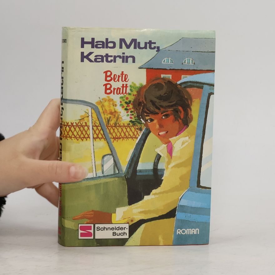 Berte Bratt Hab Mut, Katrin