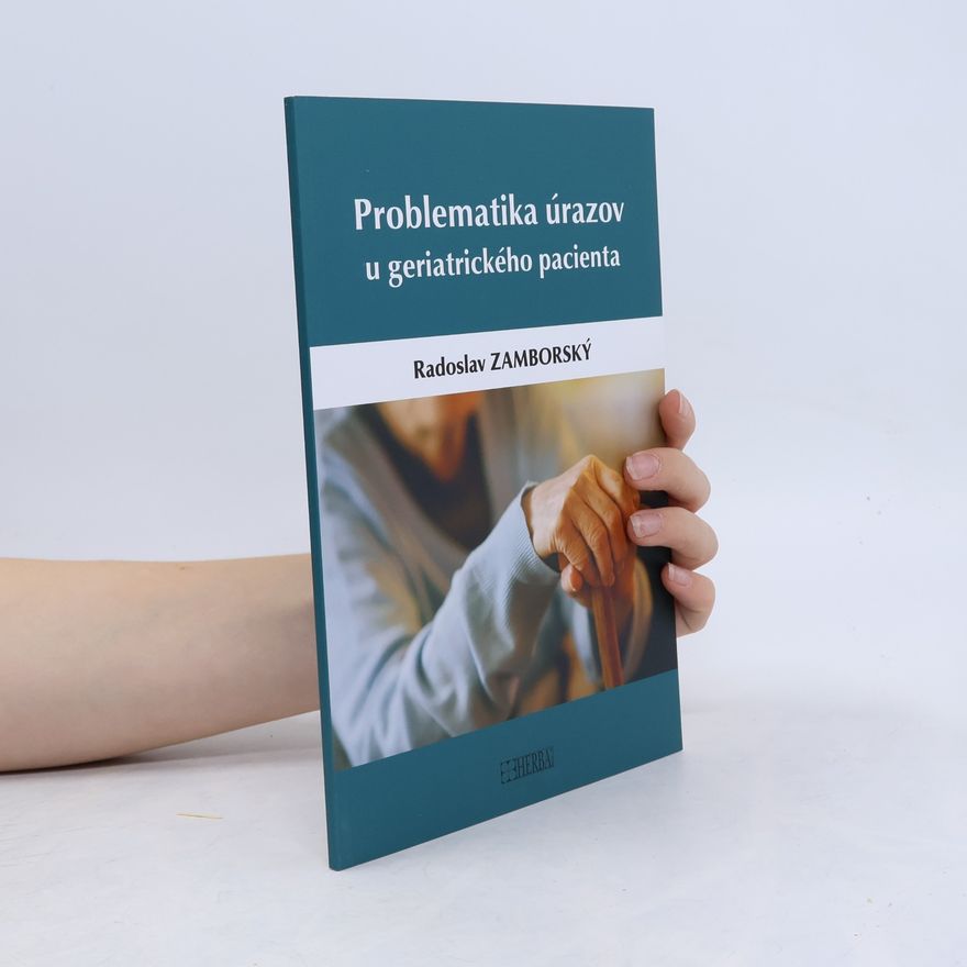 Radoslav Zámborský Problematika úrazov geriatrického pacienta