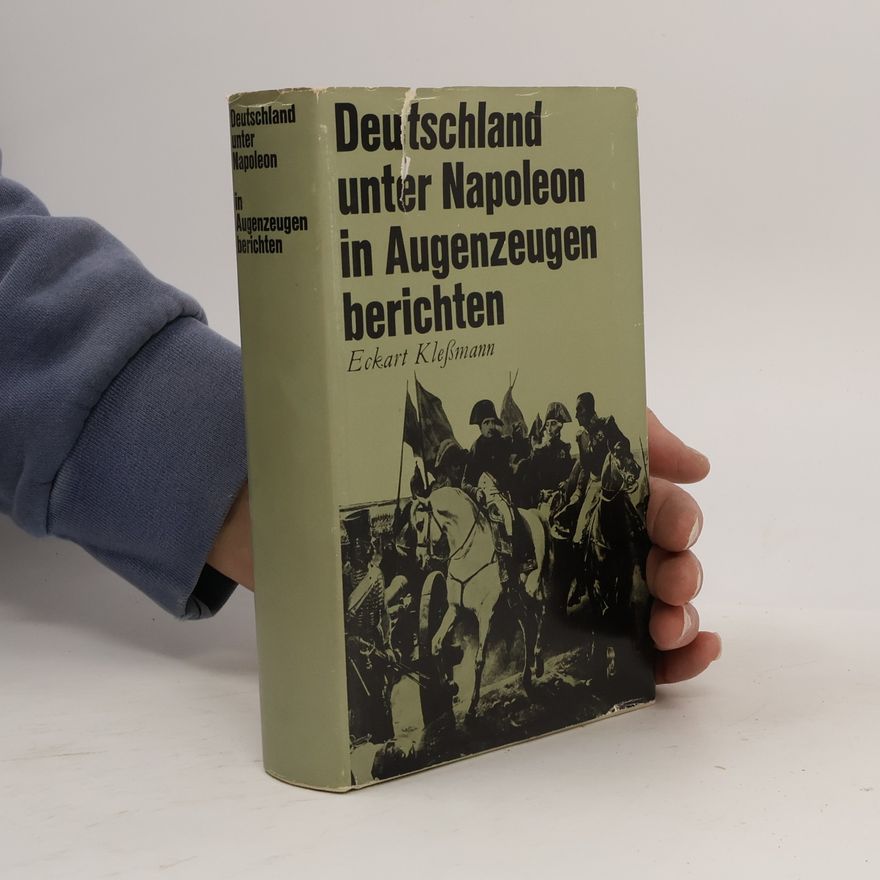 Eckart Kleßmann Die Befreiungs kriege in Augenzeugen berichten