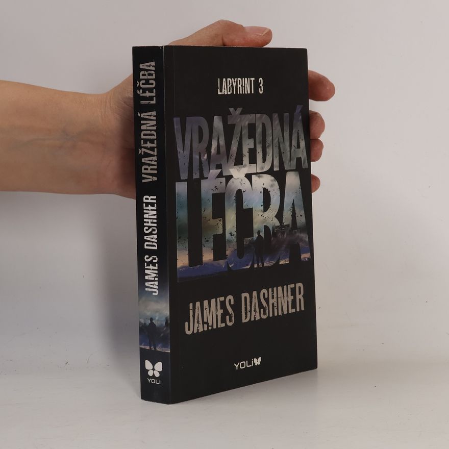 James Dashner Vražedná léčba. Labyrint 3