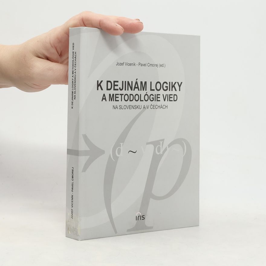 Jozef Viceník K dejinám logiky a metodológie vied na Slovensku a v Čechách