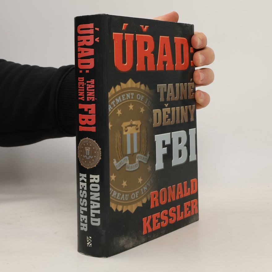 Ronald Kessler Úřad: tajné dějiny FBI