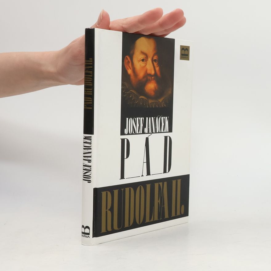Josef Janáček Pád Rudolfa II.