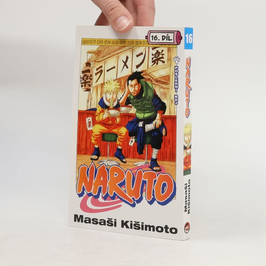 Masaši Kišimoto Naruto. 16. díl, Poslední boj!!