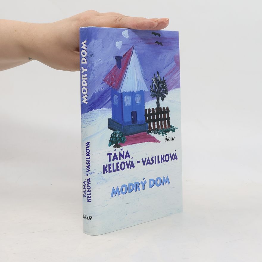 Táňa Keleová-Vasilková Modrý dom