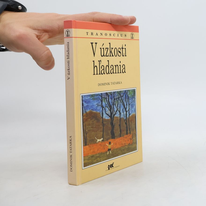Dominik Tatarka V úzkosti hľadania