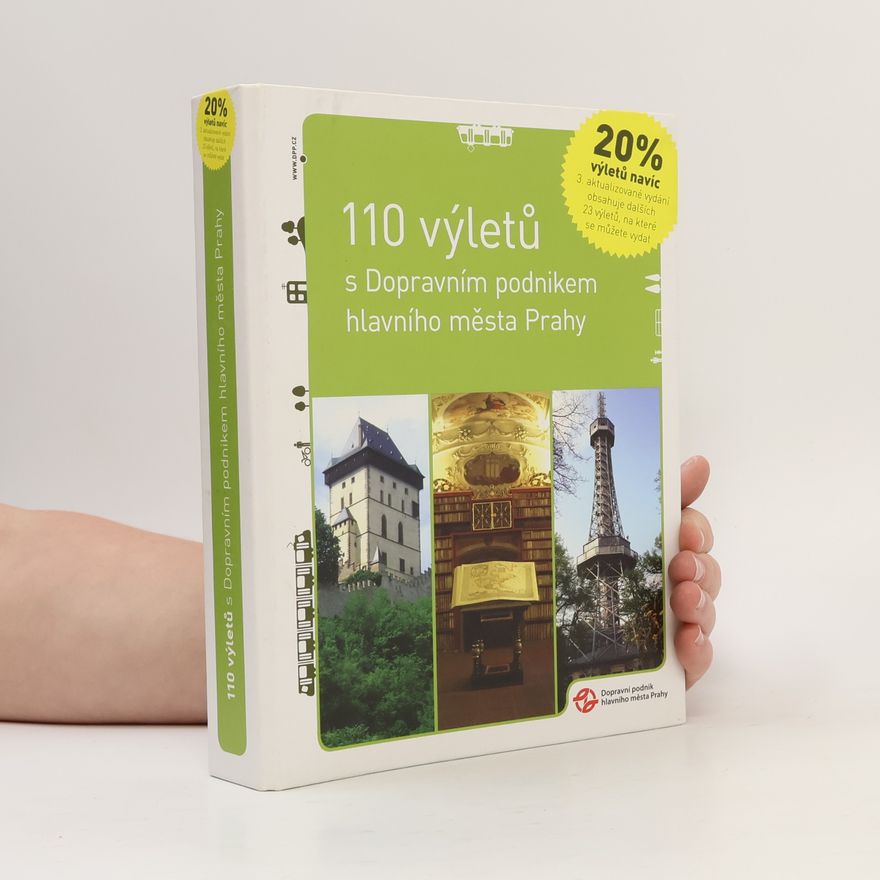 Kolektiv autorů 110 výletů s Dopravním podnikem hlavního města Prahy