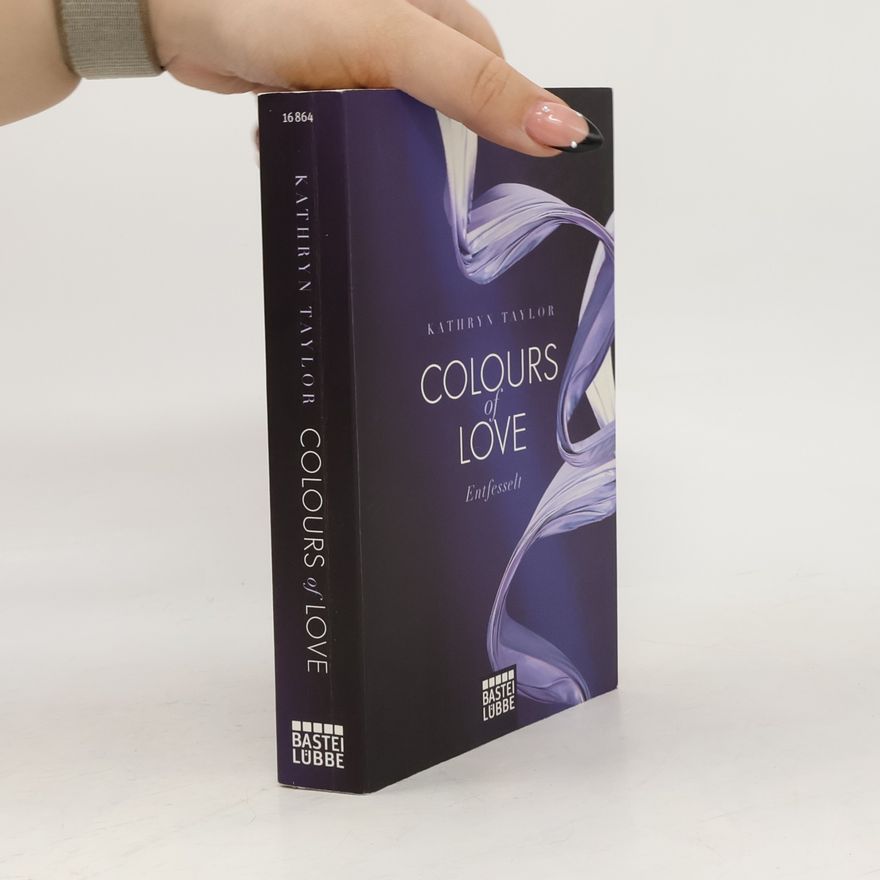Kathryn Taylor Colours of Love - entfesselt