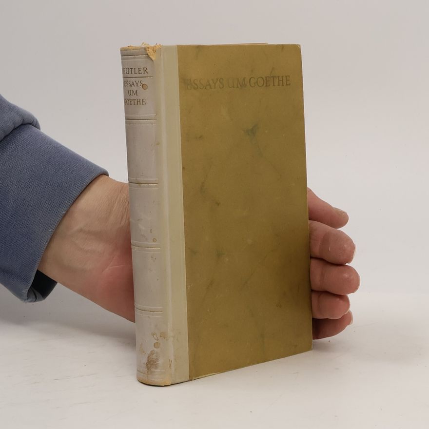 Ernst Beutler Essays um Goethe