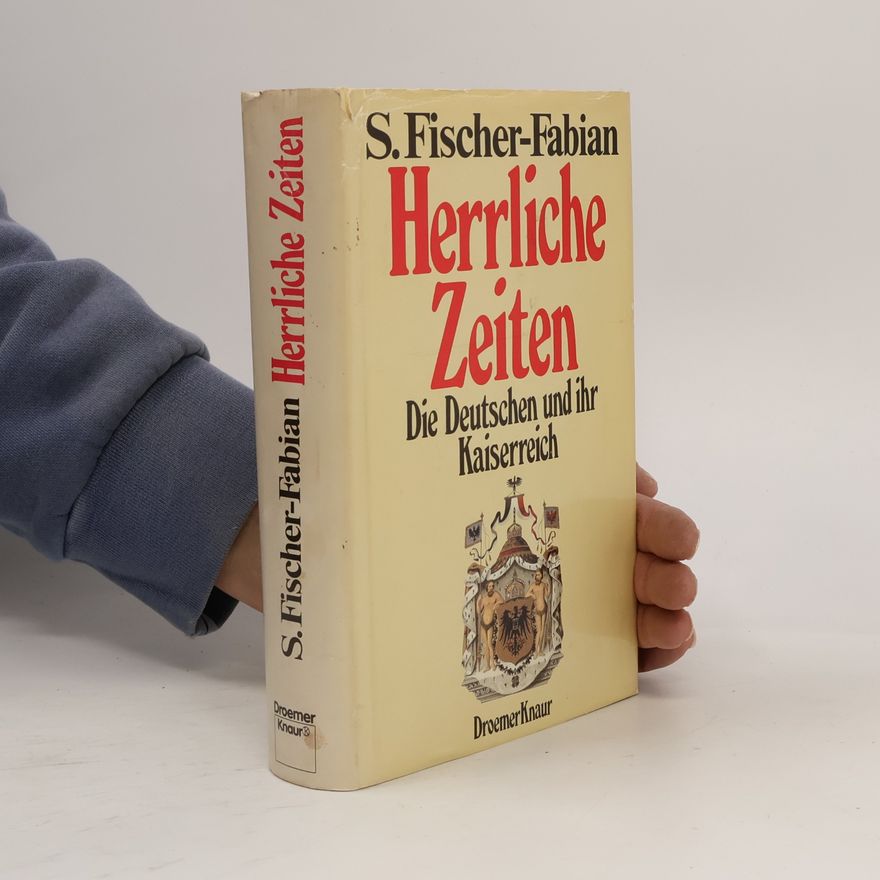 Siegfried Fischer-Fabian Herrliche Zeiten
