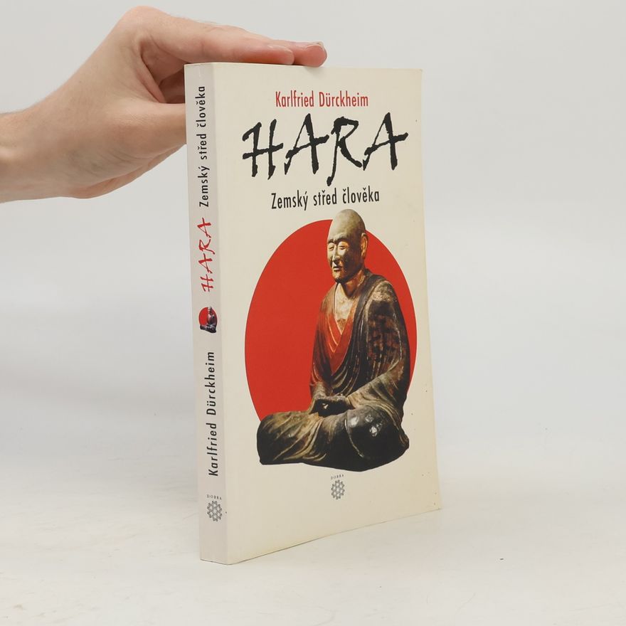 Karlfried Graf Dürckheim Hara. Zemský střed člověka