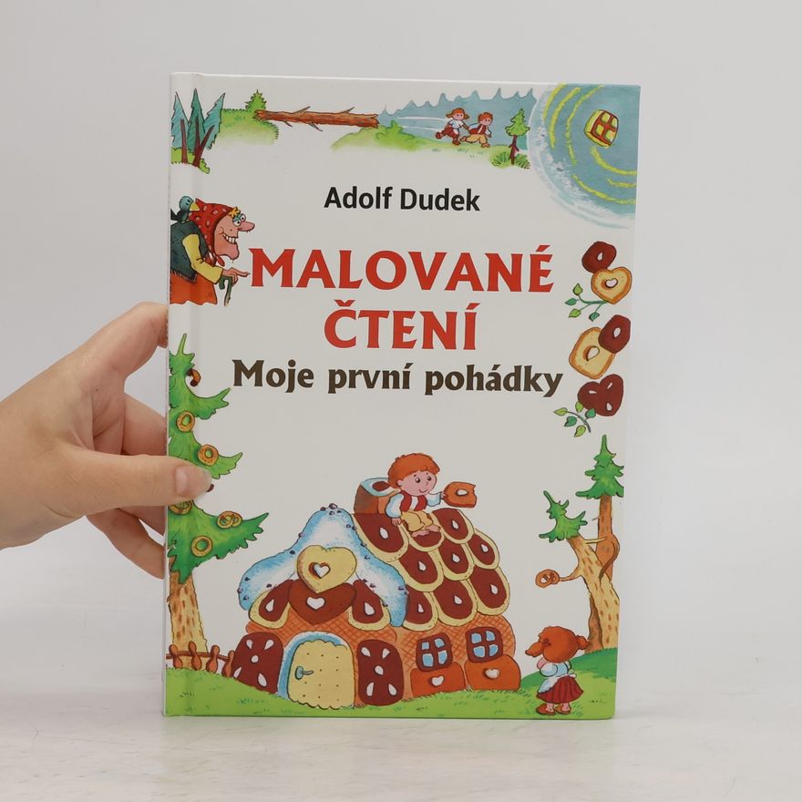 Adolf Dudek Malované čtení. Moje první pohádky