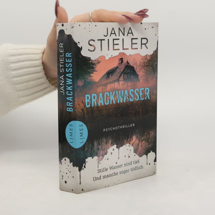 Jana Stieler Brackwasser - Stille Wasser sind tief. Und manche sogar tödlich …