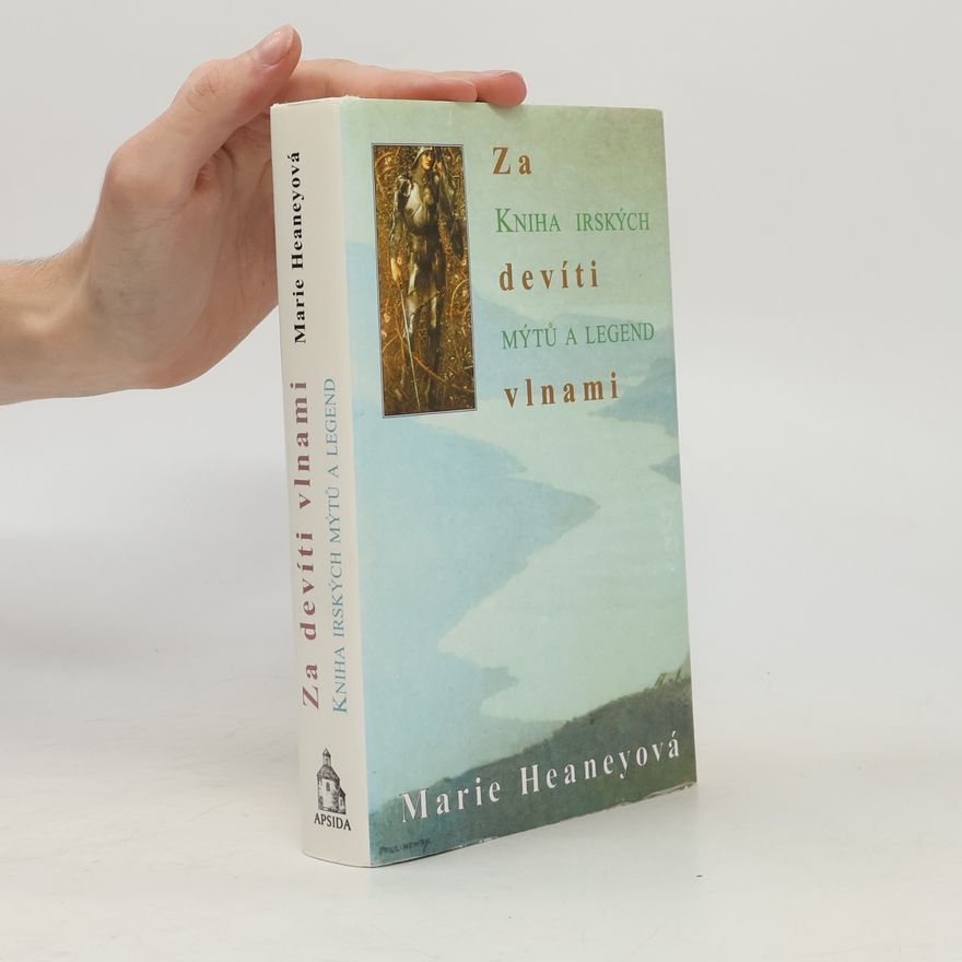 Marie Heaney Za devíti vlnami: Kniha irských mýtů a legend