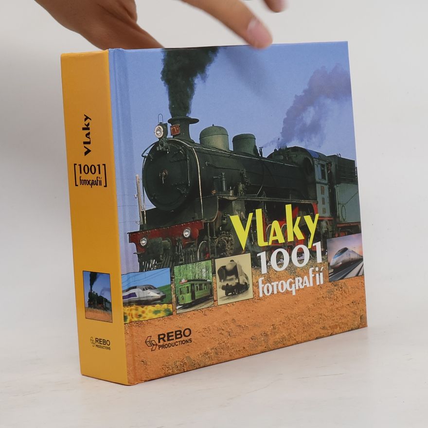 Autorenkollektiv Vlaky: 1001 fotografií