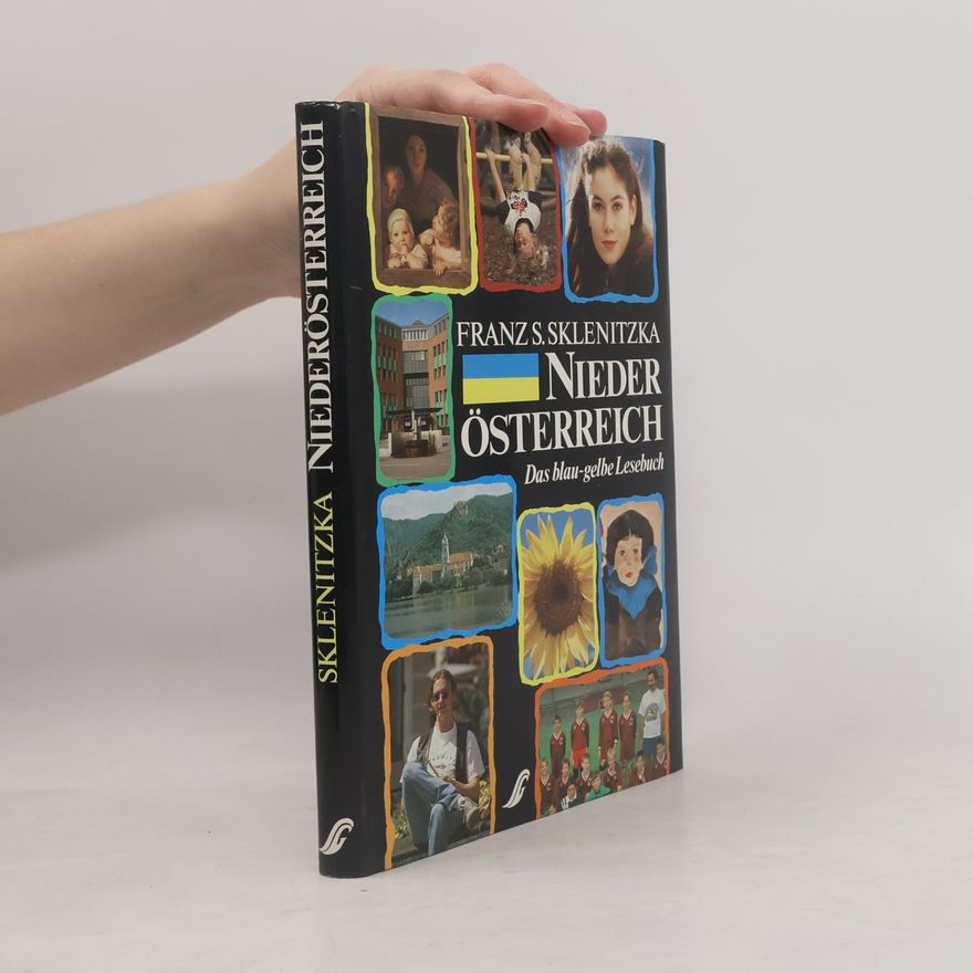 F. S. Sklenitzka Niederösterreich. Das blau-gelbe Lesebuch. Mit Beitr. v. Georg Bydlinski, Hans Domenego, Helmut Frießenbichler u. a.