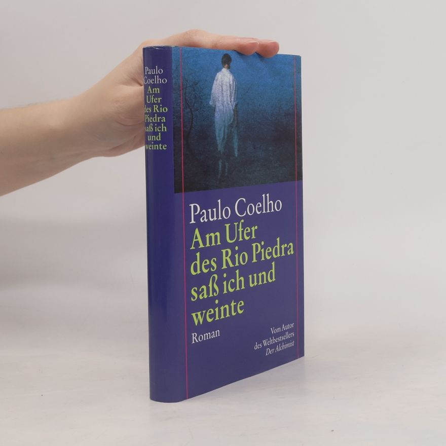 Paulo Coelho Am Ufer des Rio Piedra sass ich und weinte