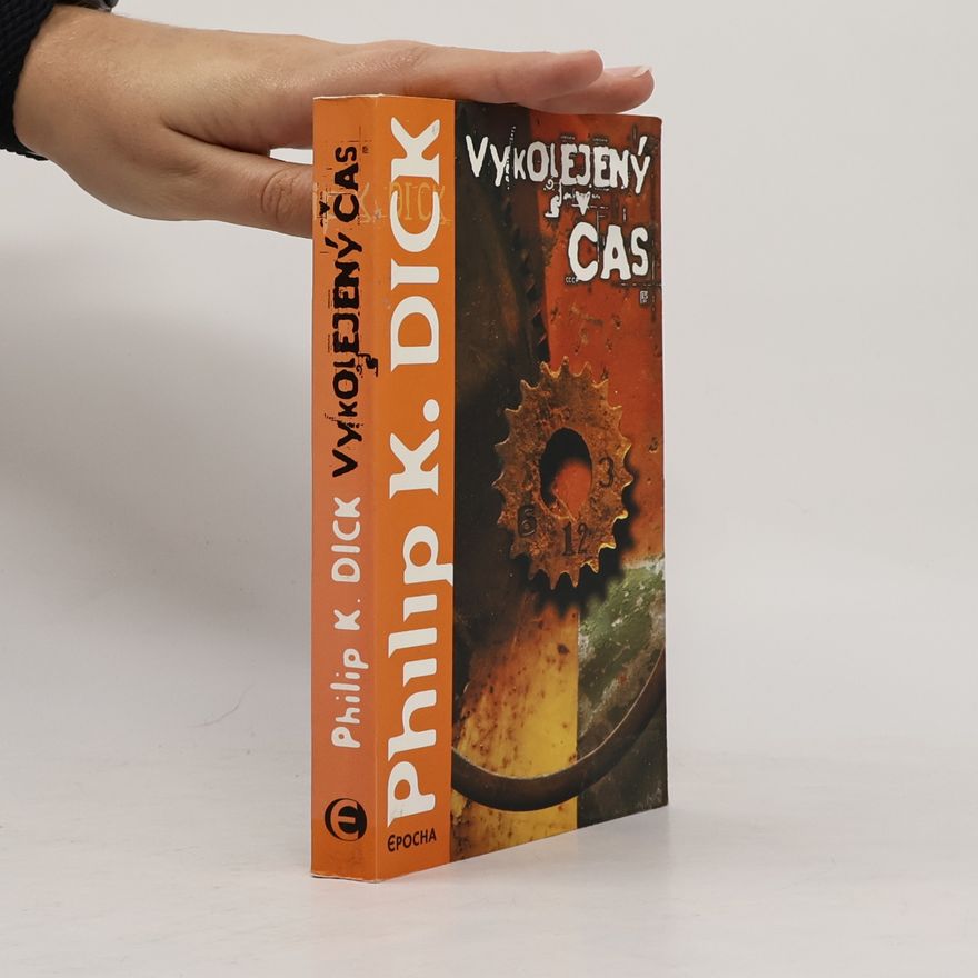 Philip K. Dick Vykolejený čas
