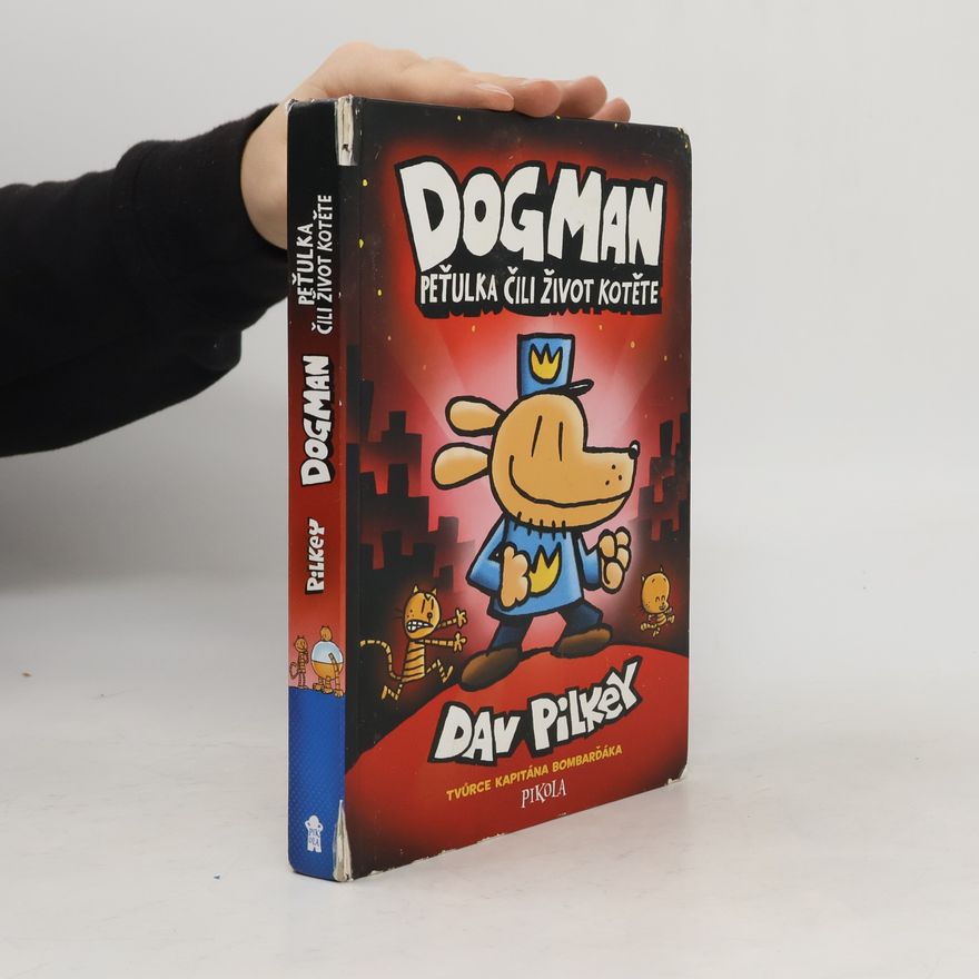 Dav Pilkey Dogman. Peťulka, čili, život kotěte