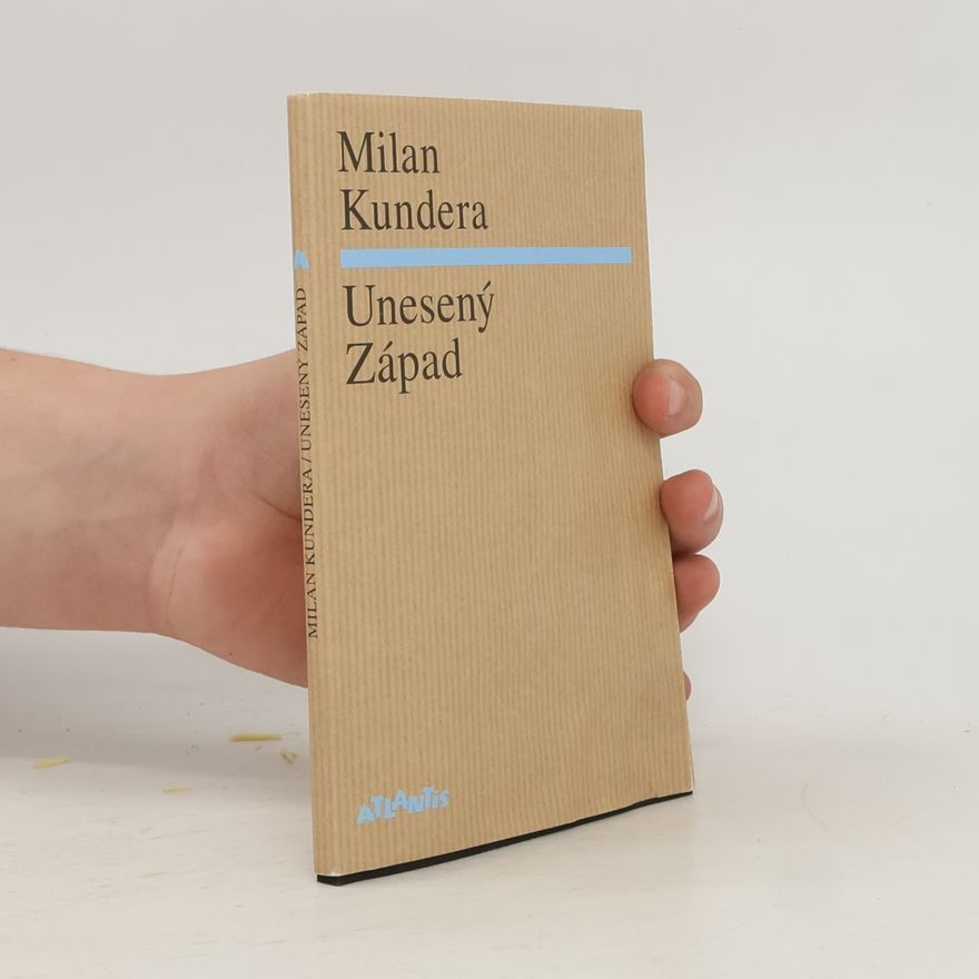 Milan Kundera Unesený Západ