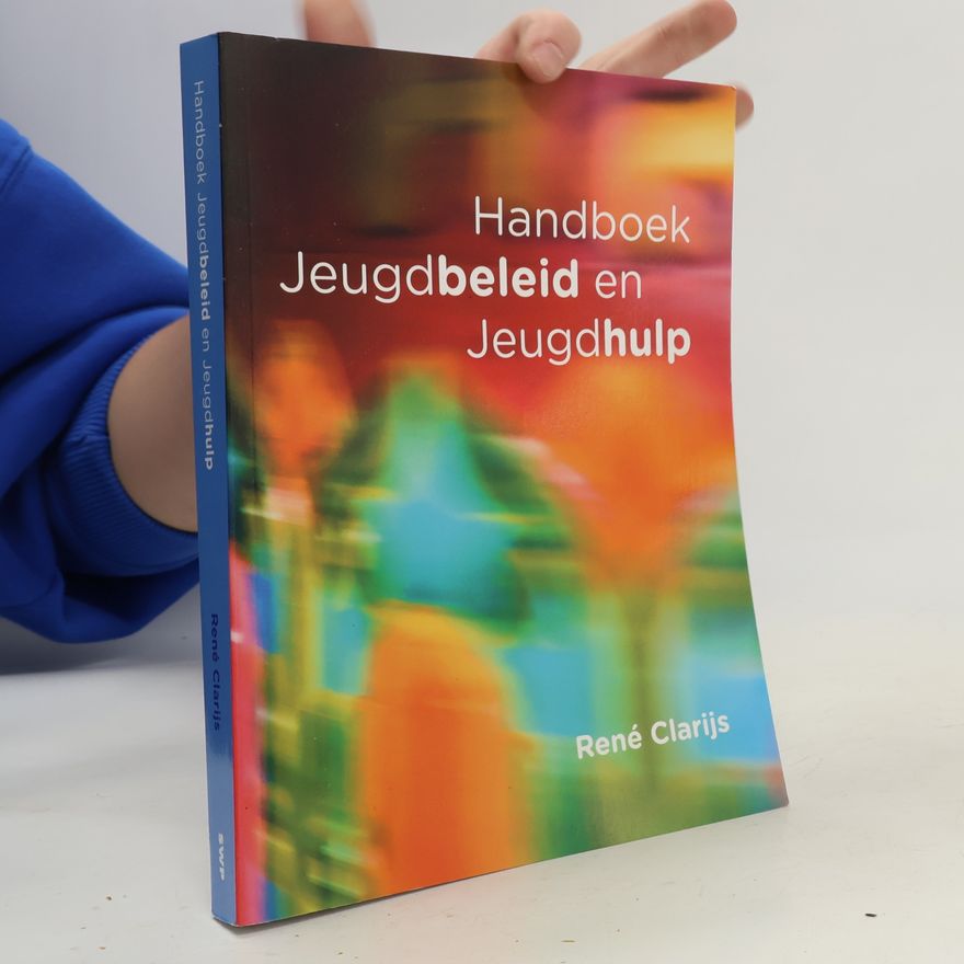 René Clarijs Handboek jeugdbeleid en jeugdhulp