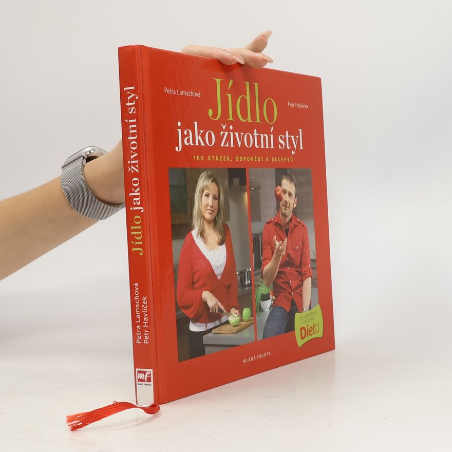 Petr Havlíček Jídlo jako životní styl, aneb 100 otázek, odpovědí a receptů