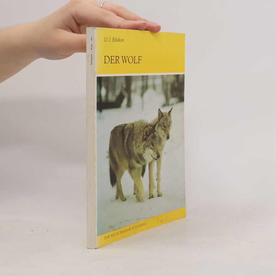 Dimitrij I. Bibikow Die Neue Brehm-Bücherei - 28: Der Wolf