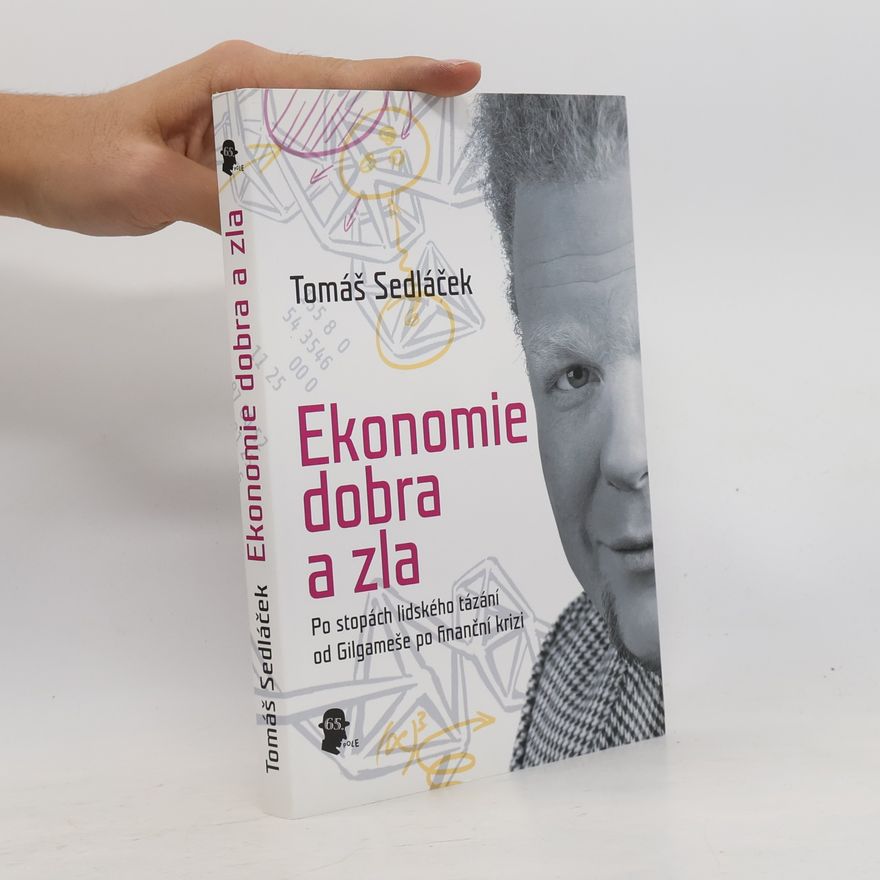 Tomáš Sedláček Ekonomie dobra a zla