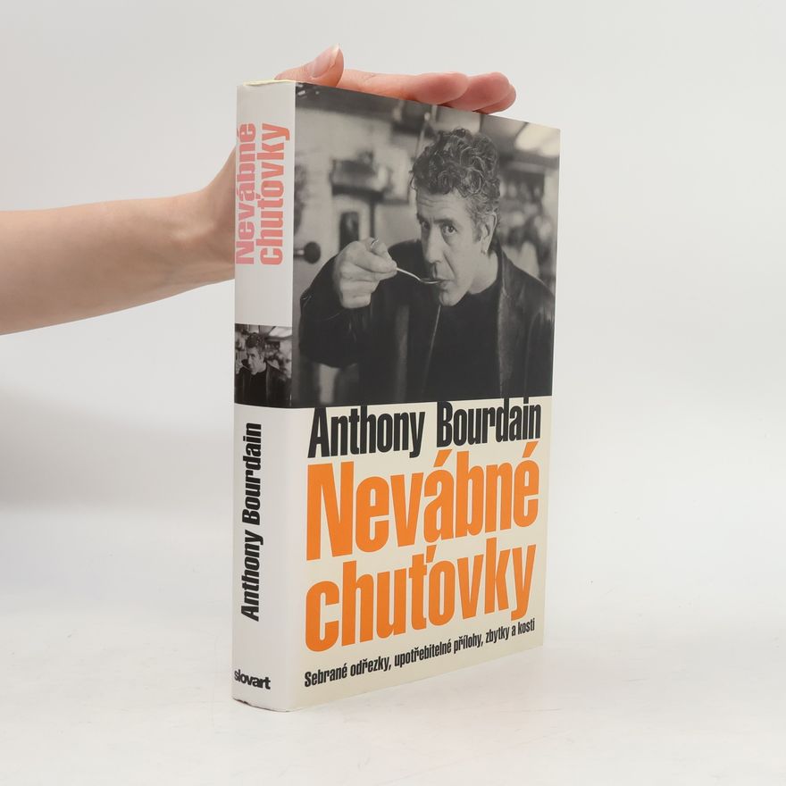 Anthony Bourdain Nevábné chuťovky