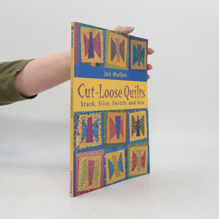 Jan Mullen Cut-Loose Quilts