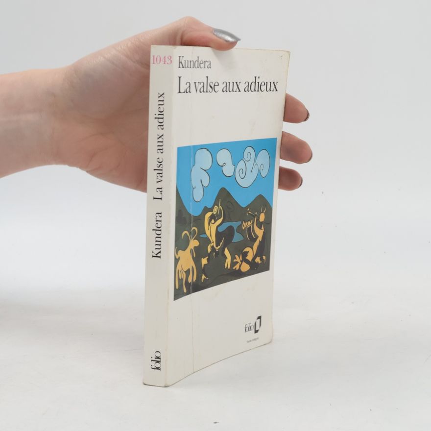 Milan Kundera La valse aux adieux