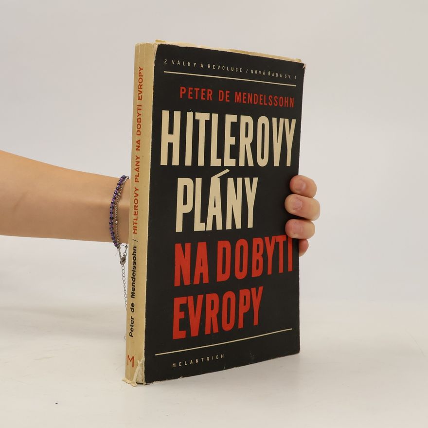 Peter de Mendelssohn Hitlerovy plány na dobytí Evropy