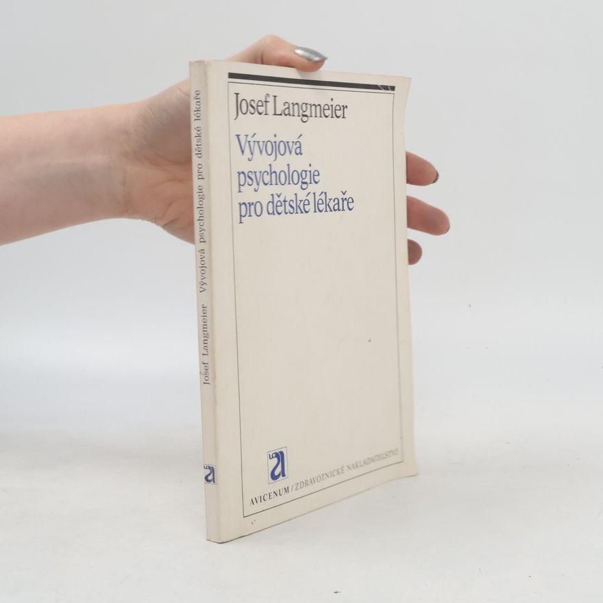 Josef Langmeier Vývojová psychologie pro dětské lékaře