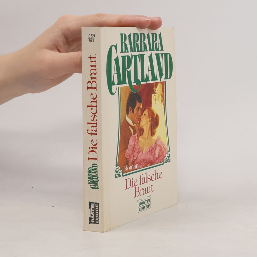 Barbara Cartland Die falsche Braut. Roman.