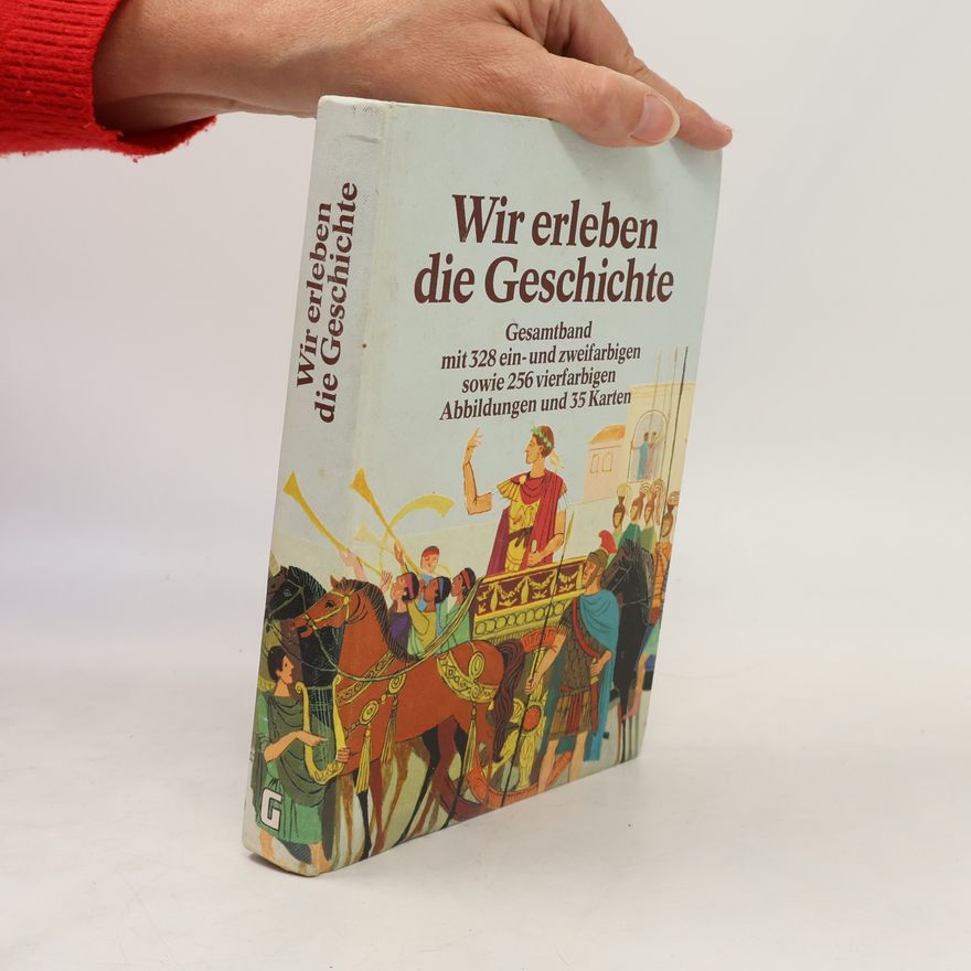 Autorenkollektiv Wir erleben die Geschichte