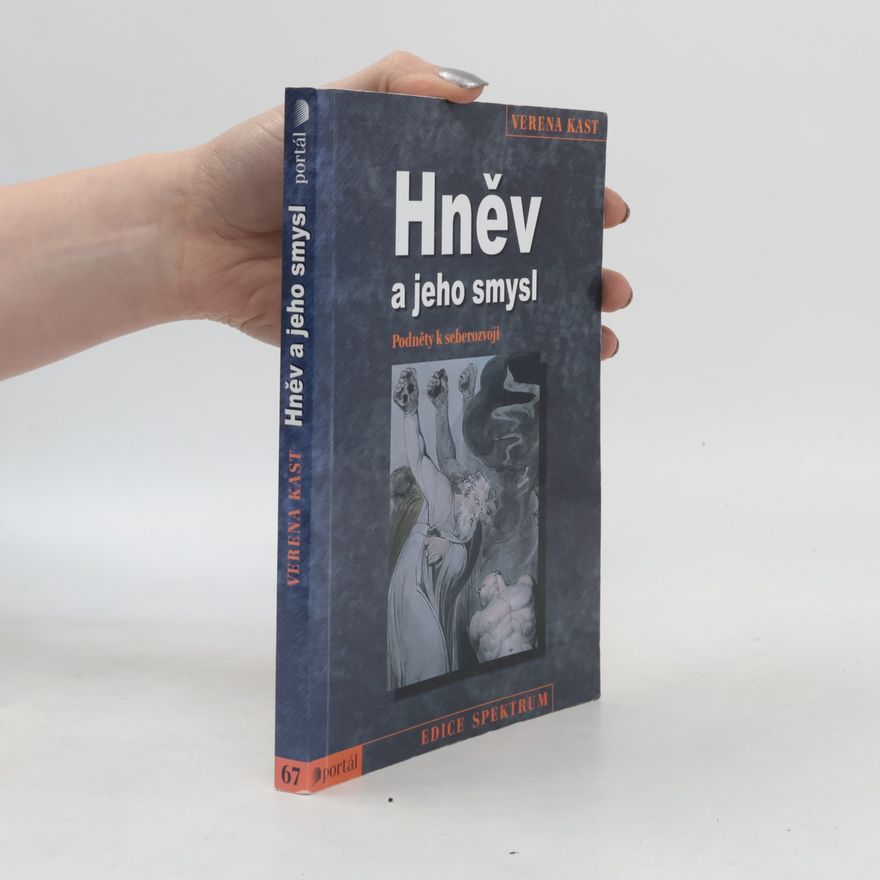 Verena Kast Hněv a jeho smysl. Podněty k seberozvoji