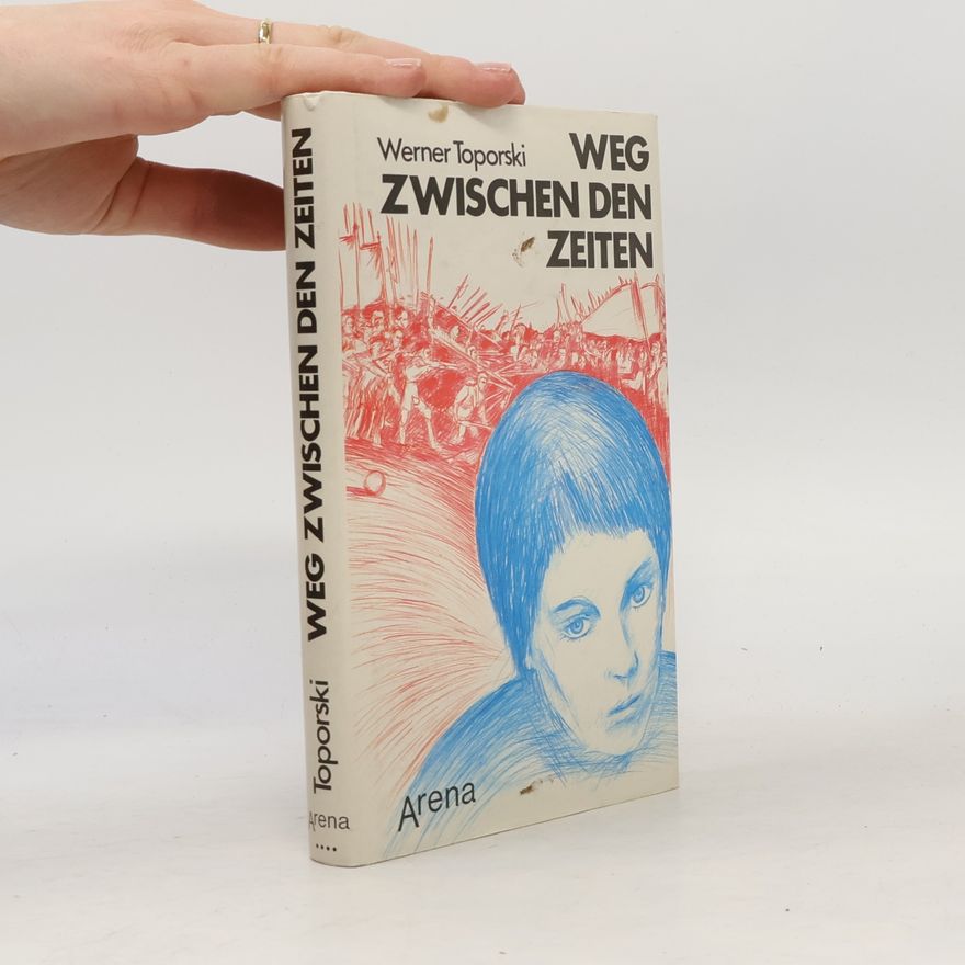 Werner Toporski Weg zwischen den Zeiten