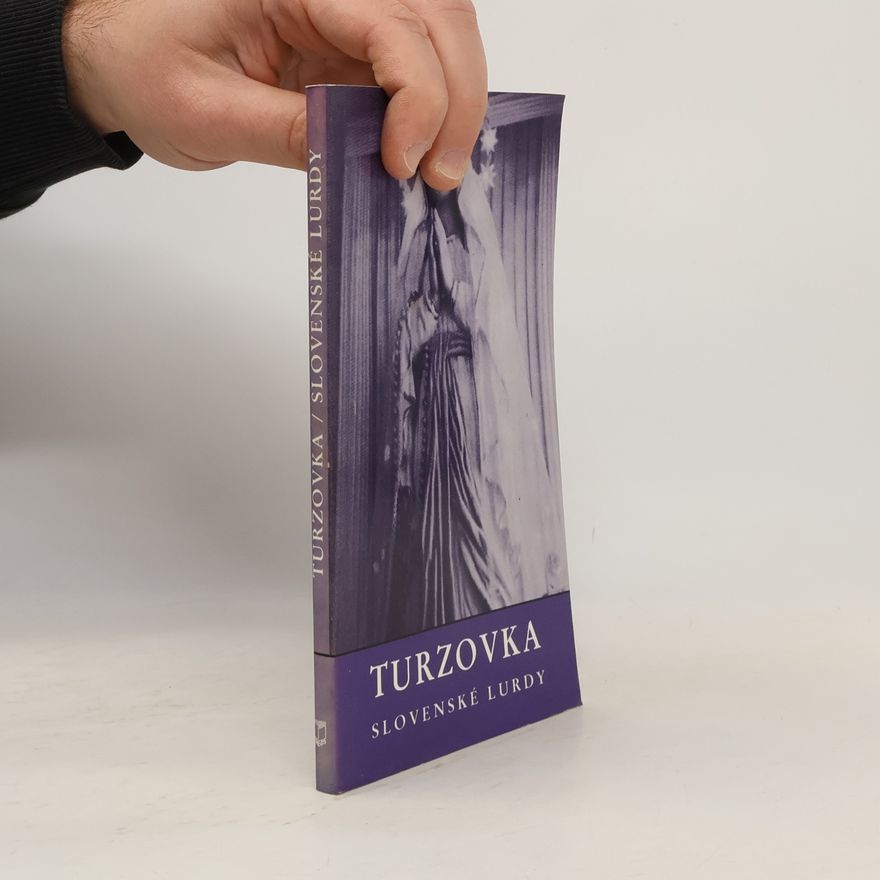 Franz Grufik Turzovka : slovenské Lurdy