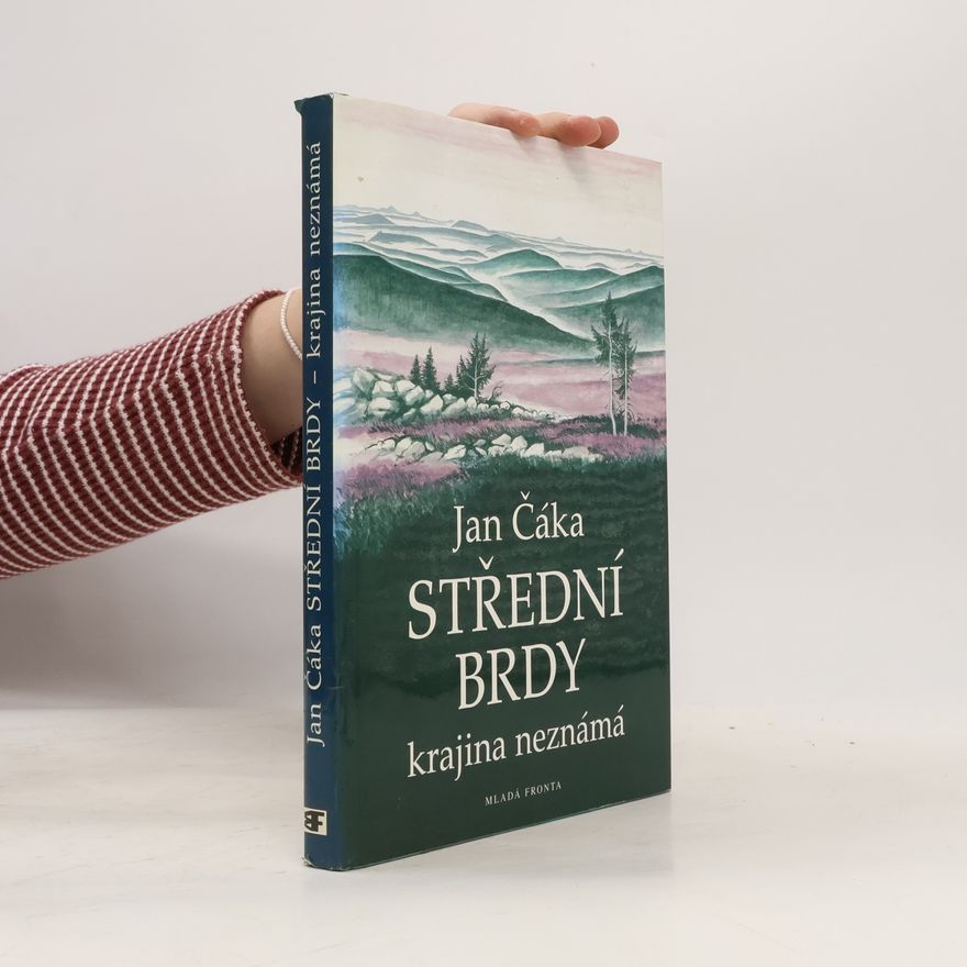 Jan Čáka Střední Brdy. Krajina neznámá