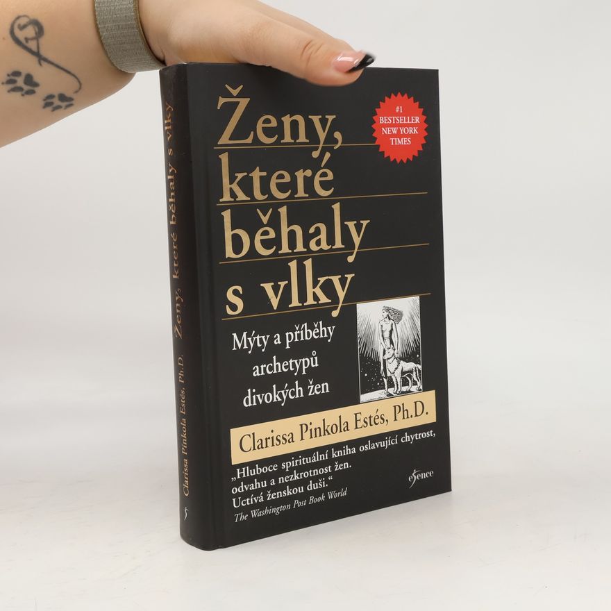 Clarissa Pinkola Estés Ženy, které běhaly s vlky