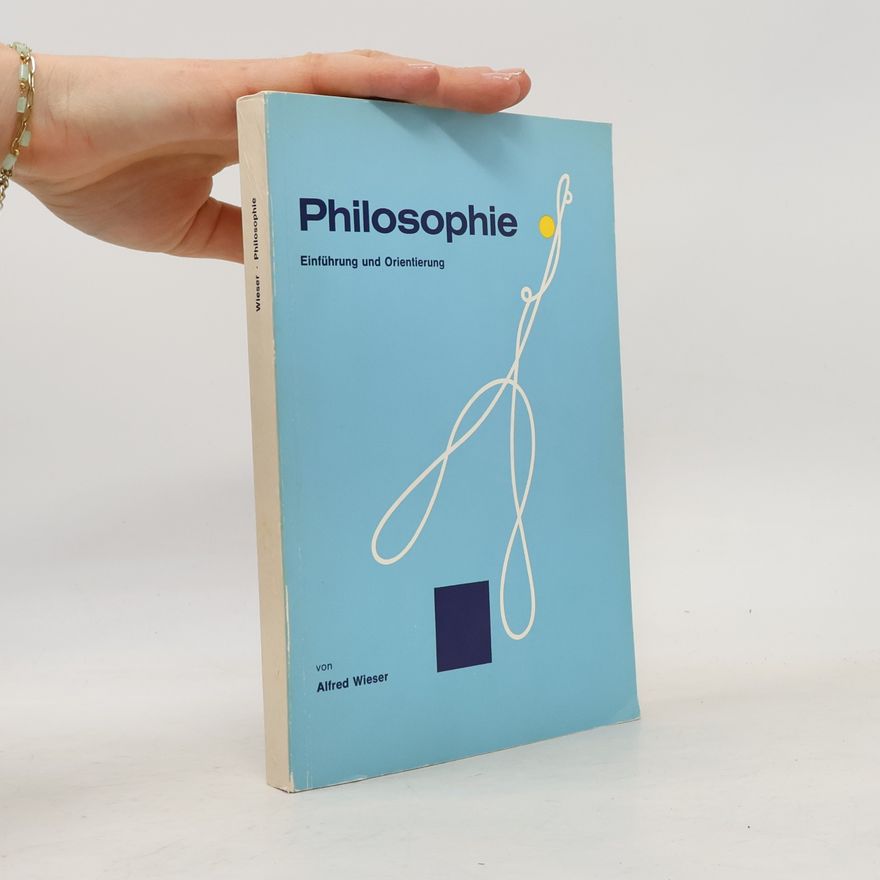 Alfred Wieser Philosophie