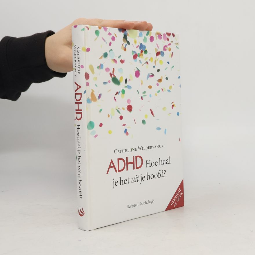 Cathelijne Wildervanck Scriptum Psychologie: ADHD. Hoe haal je het uit je hoofd? - 6e herziene druk